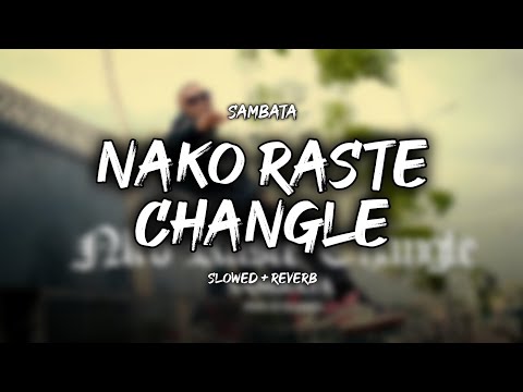 SAMBATA - Nako Raste Changle (SLOWED+REVERB)