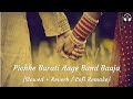 Pichhe Barati Aage Band Baja Lofi- [Slowed+Reverb] | Lofi With Bass