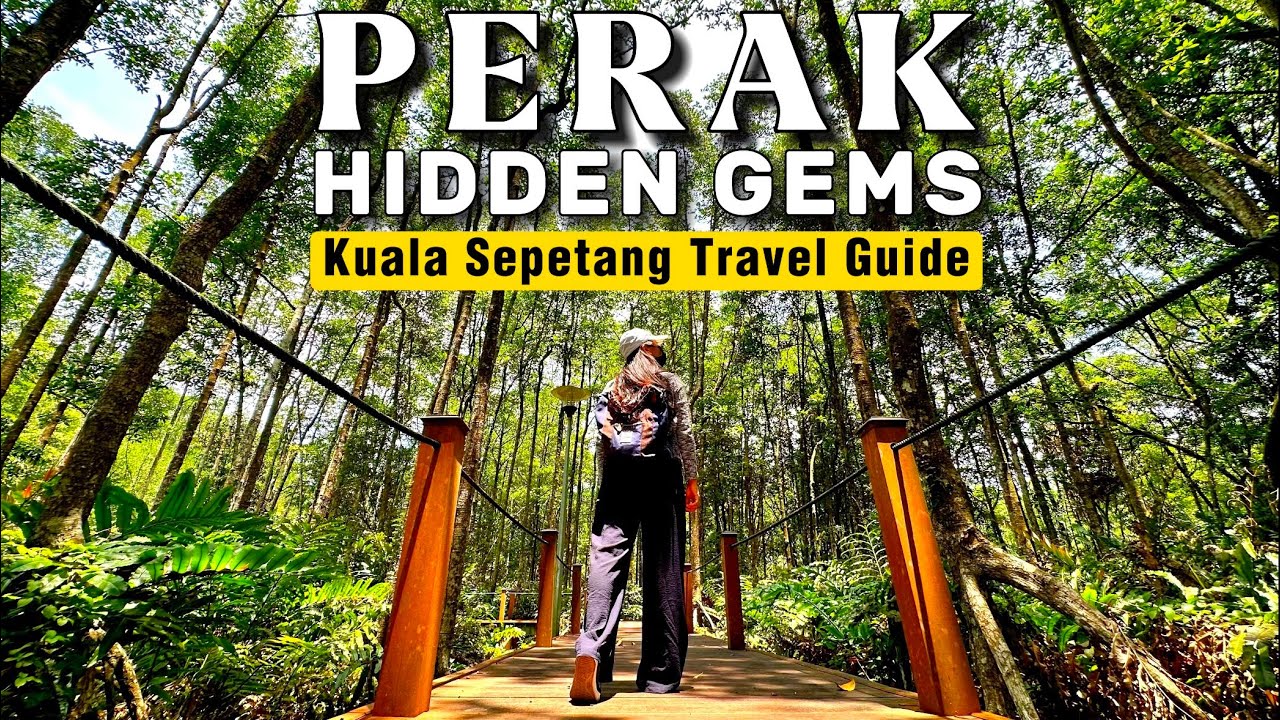 KUALA SEPETANG - Travel Guide | Things to do in Perak | Malaysia