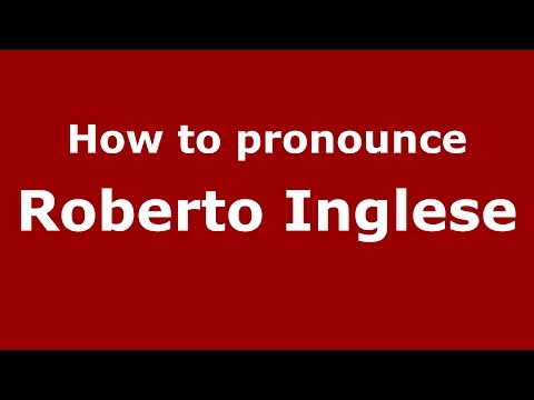 How to pronounce Roberto Inglese (Italian/Italy)  - PronounceNames.com