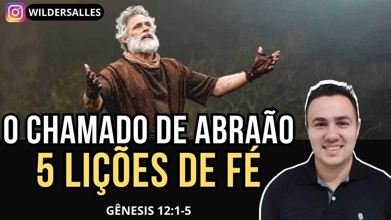O CHAMADO DE ABRAÃO ( 5 LIÇÕES DE FÉ )