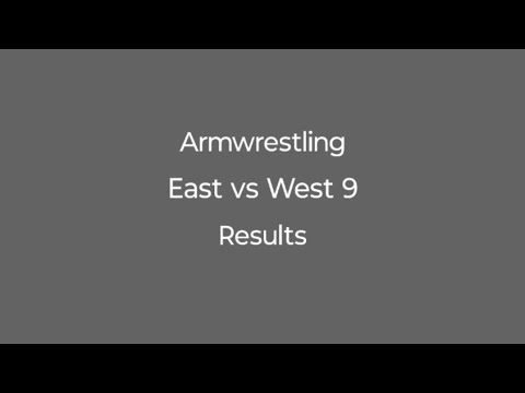 Armwrestling East vs West 9 Results