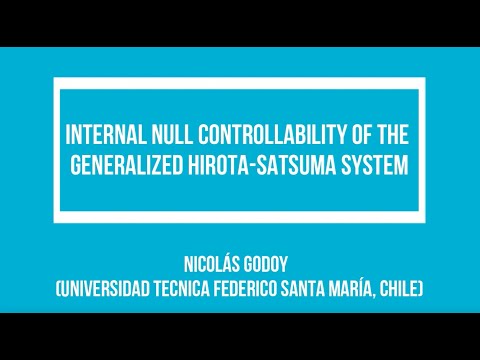 Nicolás Godoy (USM, Chile)- Internal null controllability of the generalized Hirota-Satsuma system