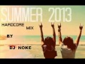HARDCORE SUMMER MIX 2013 by DJ NOKE 