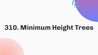 YouTube video '310. Minimum Height Trees | April | Java | C++'