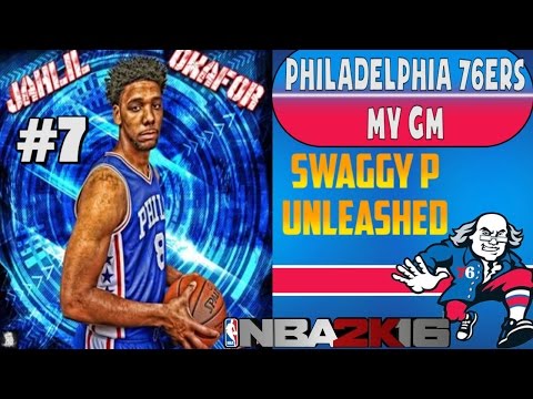 NBA 2K16 Philadelphia 76ers MY GM Ep. #7 -  Swaggy P UNLEASHED!