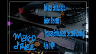 Trouser Enthusiasts - Sweet Release (Trouser Enthusiasts' Second Coming) -  1999