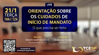 Live - ORIENTAÇÃO SOBRE OS CUIDADOS DE ÍNICIO DE MANDATO: O que precisa ser feito - 21/01/2025