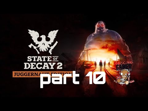 STATE OF DECAY 2 Walkthrough Gameplay Part 10