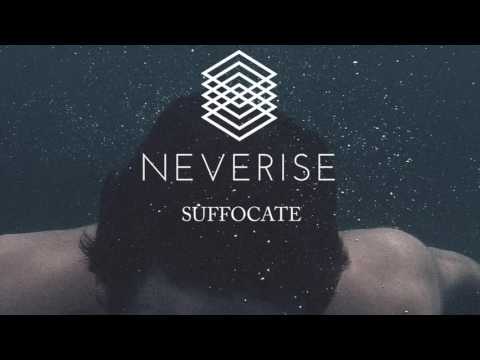 Neverise - Suffocate