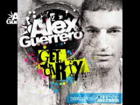 Alex Guerrero - Get Dirty - OUT NOW!!