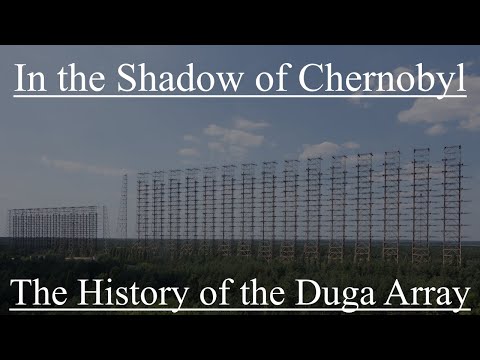 In the Shadow of Chernobyl: The History of the Duga Radar Array