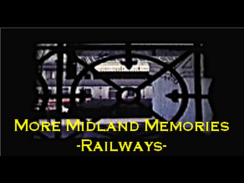 Railways, midland memories