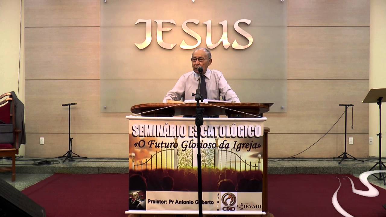 5º dia - Seminário de Escatoogia - Pr Antônio Gilberto