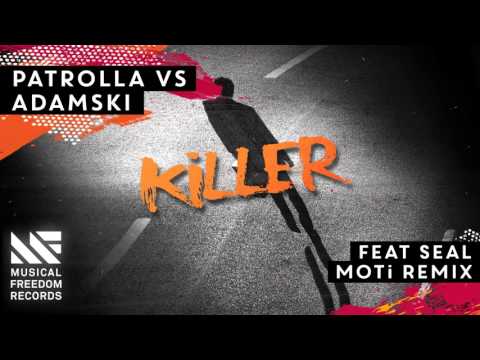 Patrolla vs Adamski - Killer ft. Seal (MOTi Remix) [TEASER]