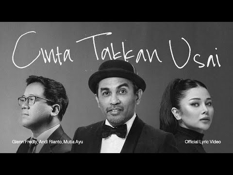 Glenn Fredly, Andi Rianto, Mutia Ayu - Cinta Takkan Usai (Official Lyric Video)
