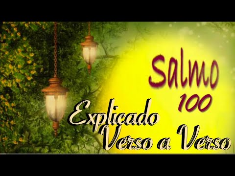 Nancy Cuneo: Salmo 100, explicado verso a verso