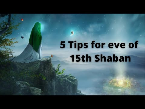 5 Tips for Eve of 15th Shaban you should know!