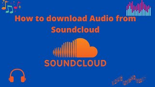 How to download music from Soundcloud | Download on any device | Download audio from Soundcloud