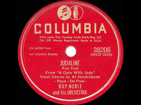 1947 Ray Noble - Judaline (Al Hendrickson, vocal)