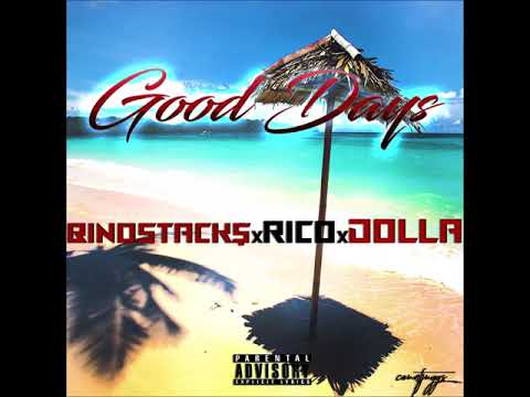 Good Days - Dolla x BinoStackz x Rico Austin