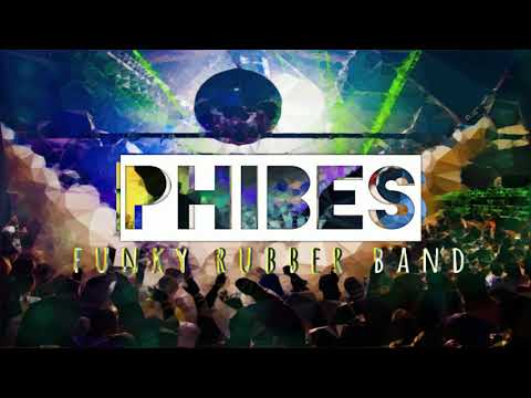 Phibes - Funky Rubber Band