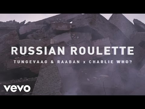Tungevaag, Raaban, Charlie Who? - Russian Roulette