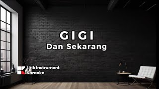 Download lagu Gigi - Dan Sekarang || Lirik Instrument Karaoke mp3