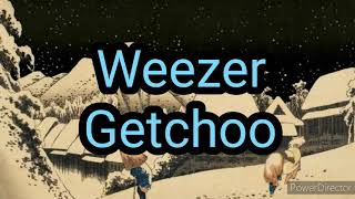 Weezer - Getchoo (Sub Español - Lyrics)