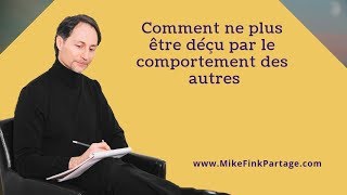 Comment ne plus être déçu par le comportement des autres