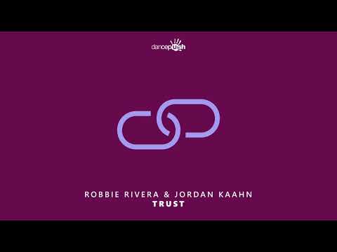 Robbie Rivera x Jordan Kaahn - Trust
