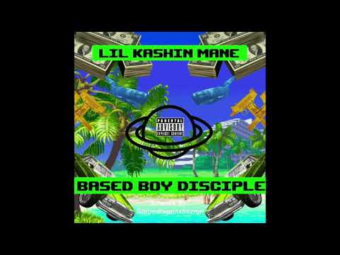 Lil Kashin Mane - BasedBoyDisciple [2018]