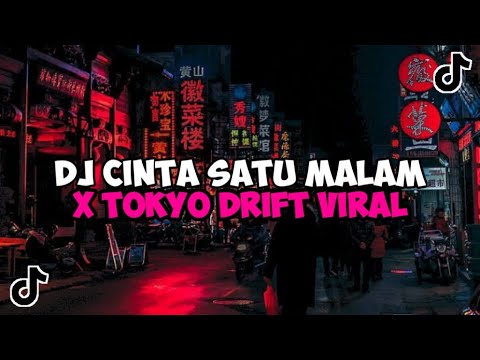 DJ CINTA SATU MALAM X TOKYO DRIFT JEDAG JEDUG MENGKANE VIRAL TIKTOK DJ CINTA SATU MALAM OH INDAHNYA