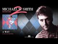Michael W Smith - A Way