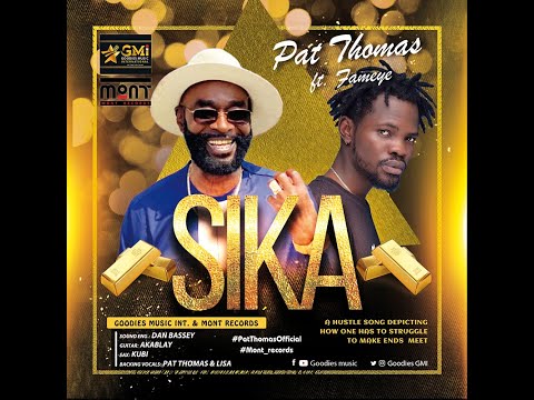 Pat Thomas ft.  Fameye - SIKA (Official Video)
