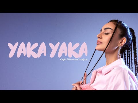 Yaka Yaka - Çağrı Telkıvıran Versiyon (Official Lyrics Video) | 8K