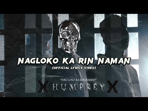 Humprey -Nagloko ka rin naman (FULL VERSION) (Official Lyrics Video) [ Prod by. Pacific ]MANNIXFAM