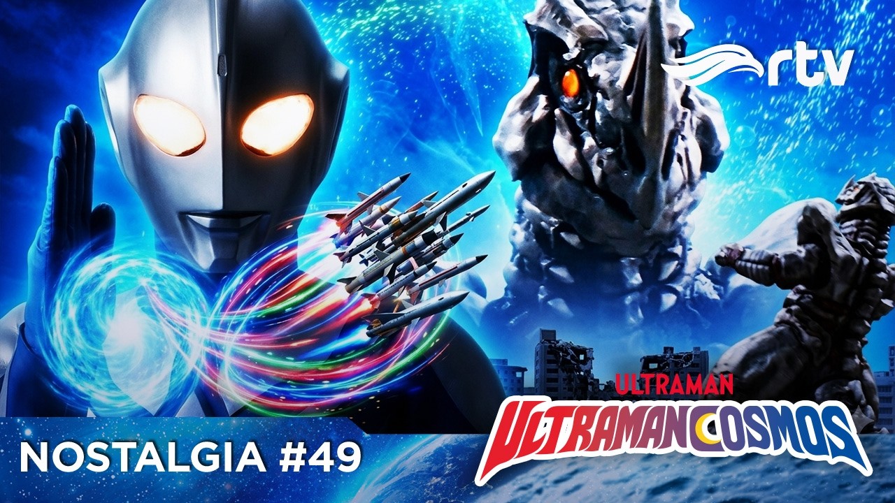 NOSTALGIA #49 | ULTRAMAN COSMOS | Eps 11-12