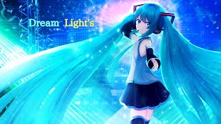 - Dream Light's / るしおら feat. 初音ミク