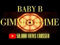 Baby B Gimme Gimme (With Lyrics) 