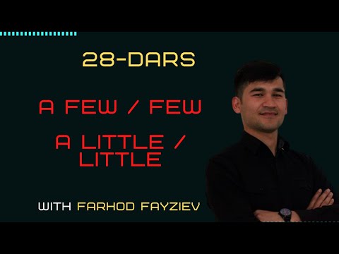 28 dars - A few | Few, A little | Little, farqlari.