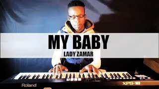 Lady Zamar - My Baby (Piano Cover) Dj Romeo SA