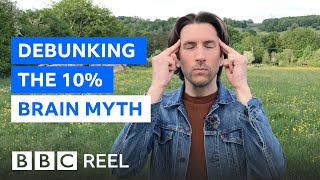 Debunking the 10% brain myth - BBC REEL