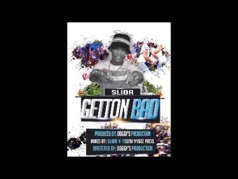 SLIDA - GETTON BAD ( GLIDER RIDDIM) Grenada Soca 2016