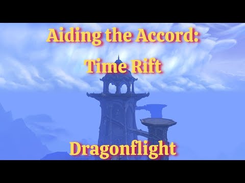 Aiding the Accord: Time Rift/Tyrhold Reservoir/Soridormi--WoW Dragonflight