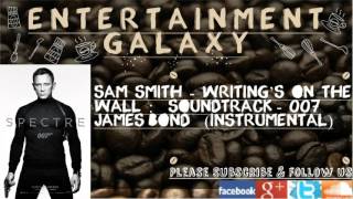 Sam Smith - Writing’s On The Wall : Spectre - Soundtrack (instrumental)
