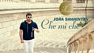 Jora Shahinyan - Che Mi Che (2022)