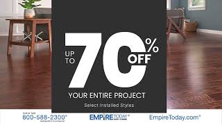 Empire Today 70% OFF* Select Installed Flooring