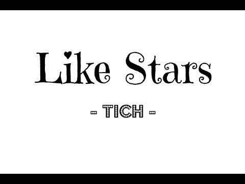 Like Stars Lyric Video // Tich - HD