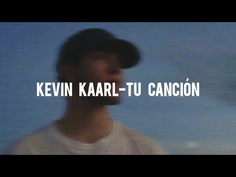 Kevin Kaarl-Tu canción (letra)